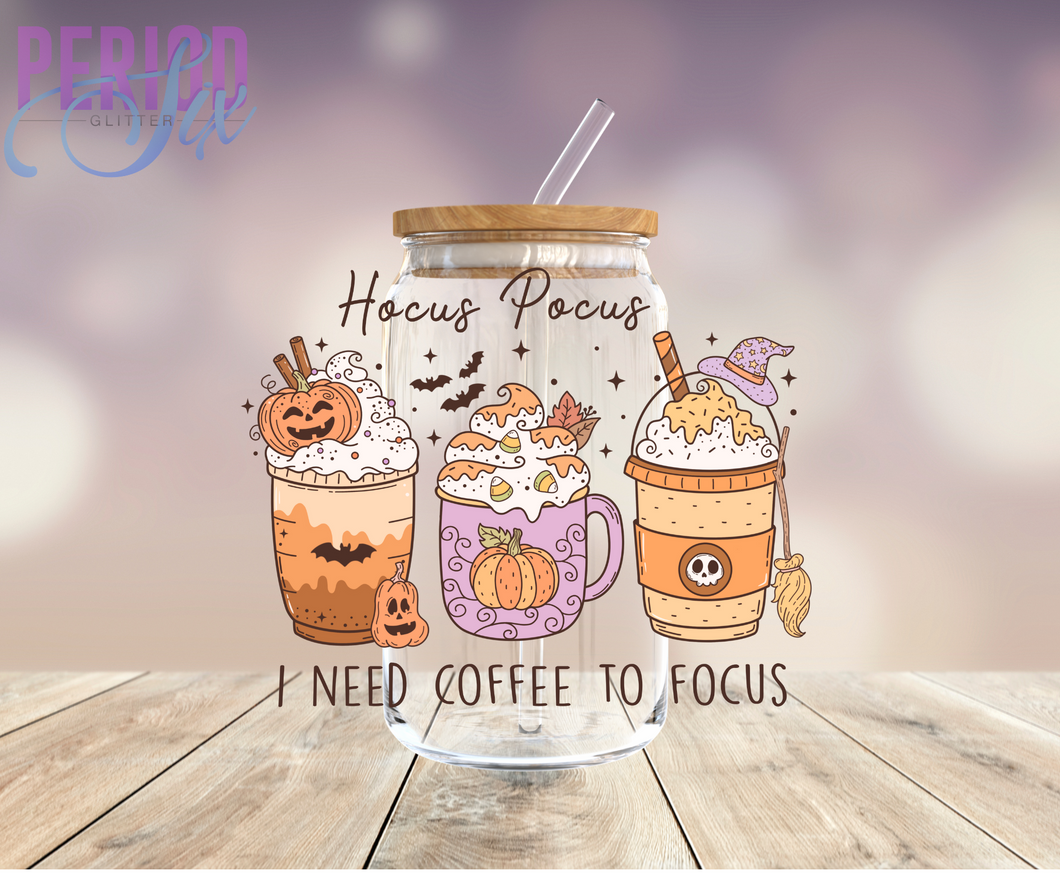 Hocus Pocus I Need Coffee to Focus UV DTF Decal