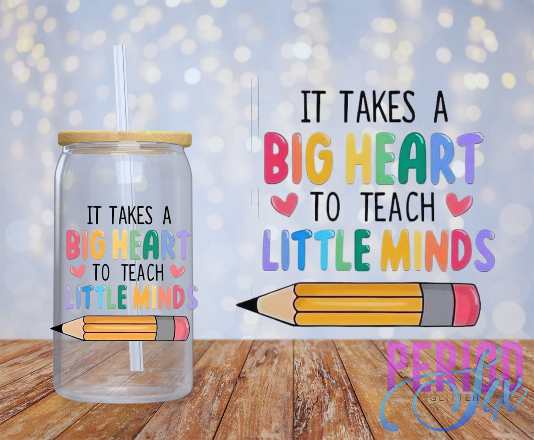 It Takes A Big Heart Teacher UV DTF Decal